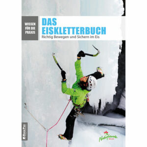 DAS EISKLETTERBUCH - Richtig Bewegen und Sichern im Eis