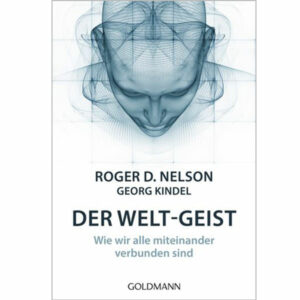Der Welt-Geist Roger D. Nelson, Georg Kindel